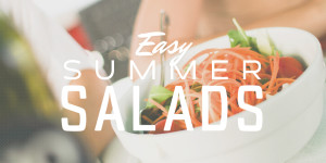 Easy Summer Salads
